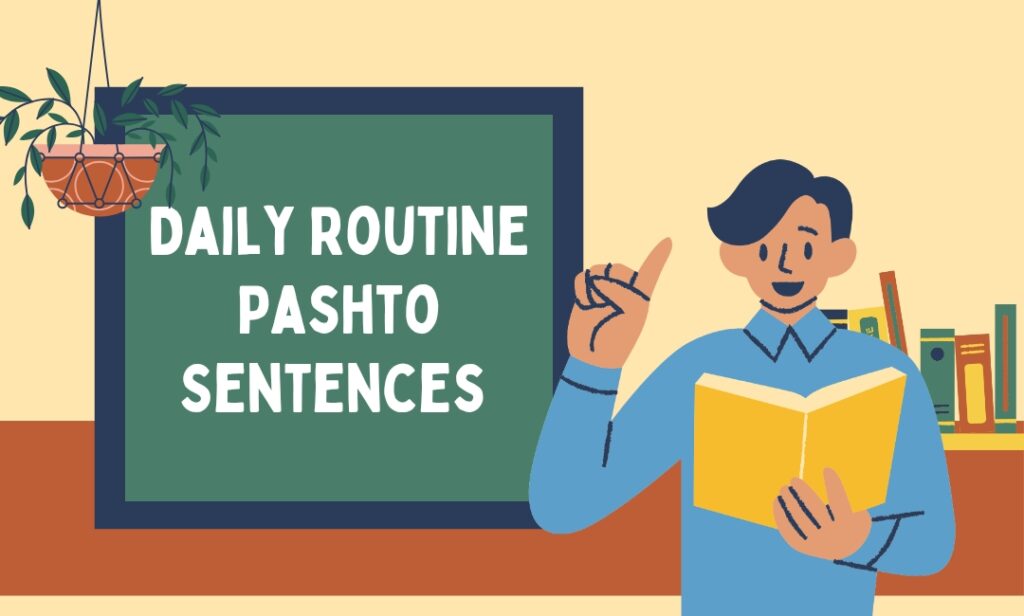 Pashto to English and urdu daily routine sentences