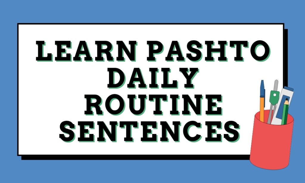 How to learn pashto easily daily routine sentences