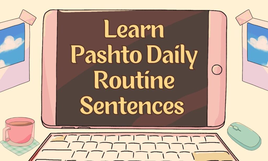 How to learn pashto daily routine y