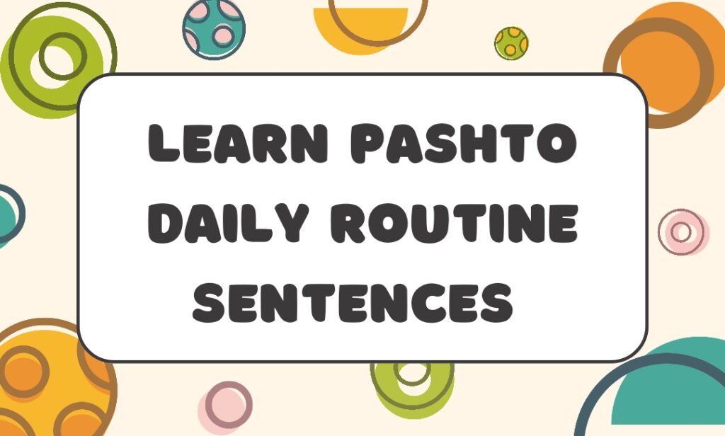 How to learn pashto easily daily routine sentences