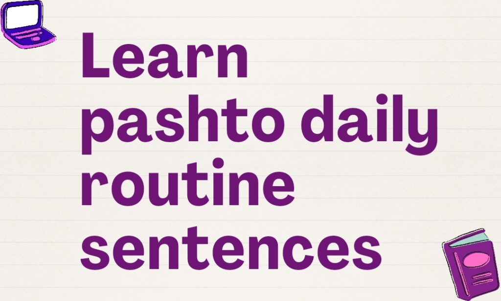 How to learn pashto easily daily routine sentences