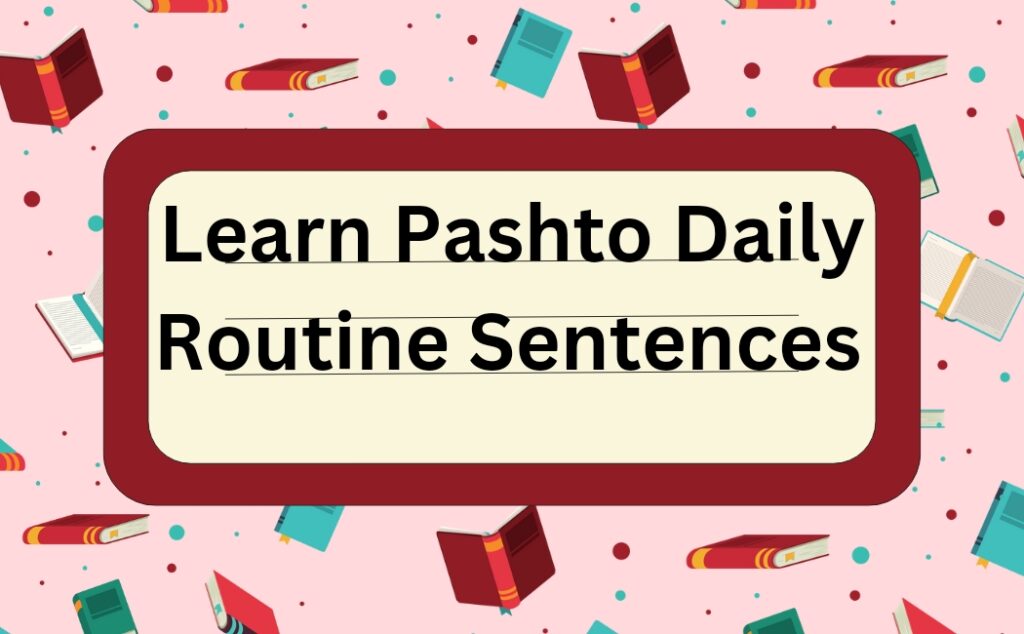 How to learn pashto easily daily routine sentences