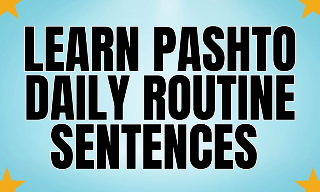 How to learn pashto easily daily routine sentences