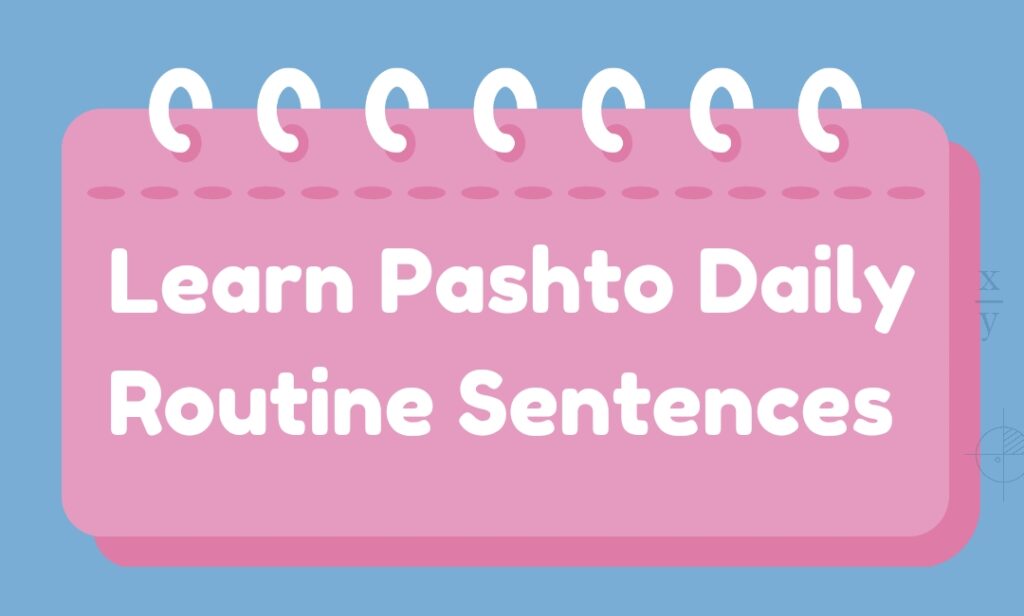 Learn pashto easily daily routine sentences